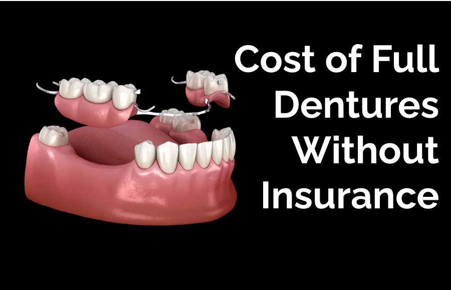 cost of full dentures without insurance
